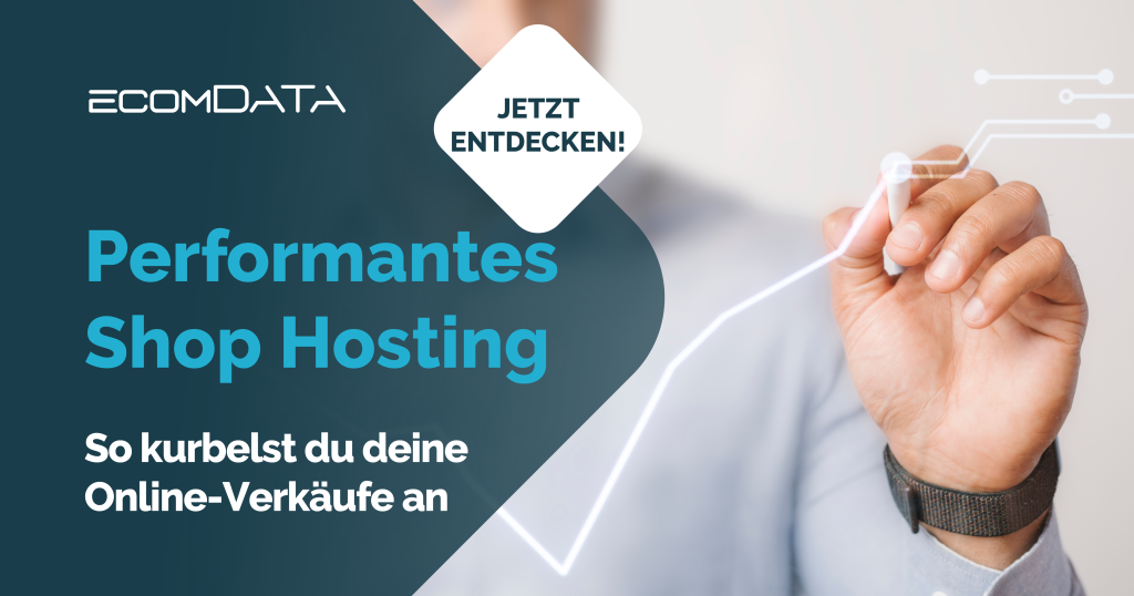 Wie unser Shop Hosting Ihre Verkaufszahlen steigert - ecomDATA GmbH